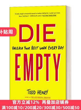 Die Empty Unleash Your Best Work Every Day Todd Henry