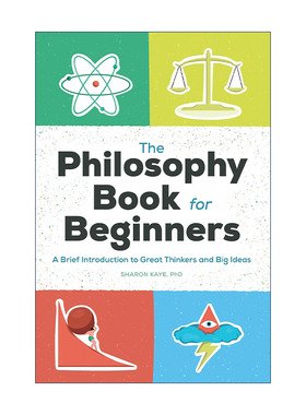 英文原版 The Philosophy Book for Beginners 哲学入门指南 伟大思想家和思想的简要介绍 Sharon Kaye Ph.D.进口英语原版书籍