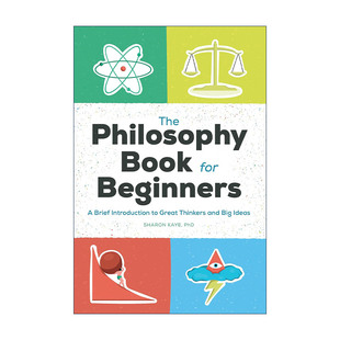 英文原版 The Philosophy Book for Beginners 哲学入门指南 伟大思想家和思想的简要介绍 Sharon Kaye Ph.D.进口英语原版书籍