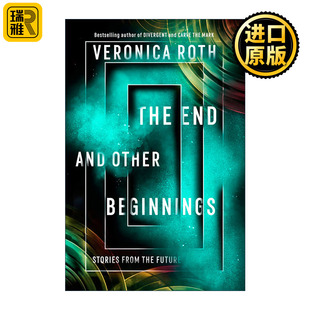 The End And Other Beginnings 终结与其他开端 维罗尼卡·罗斯 未来科幻故事集 分歧者系列作者