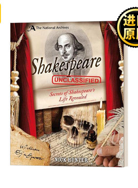 The National Archives: Shakespeare Unclassified 国家档案：莎士比亚 来自英国国家档案馆的原始资料 精装