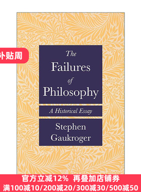 英文原版 The Failures of Philosophy 哲学的失败 历史论文 悉尼大学教授斯蒂芬·高克罗杰 英文版 进口英语原版书籍