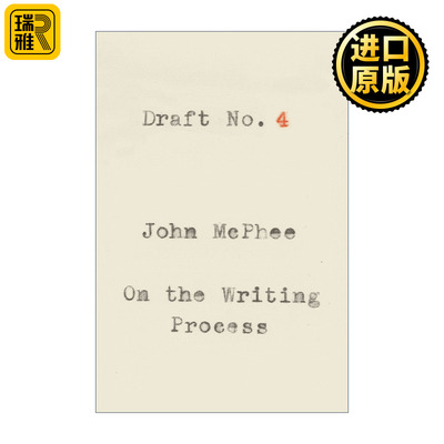 英文原版 Draft No. 4: On the Writing Process 写作这门手艺 普林斯顿大学写作课  约翰麦克菲  普利策奖得主的非虚构写作技艺