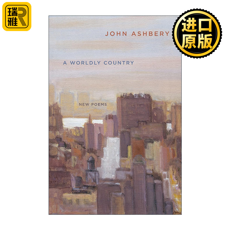 A Worldly Country  约翰·阿什贝利诗集 国家图书奖和普利策奖得主