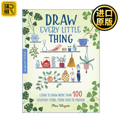 Draw Every Little Thing 绘制每一件小物品 学习绘制从食物到时装的 100 多件日常用品