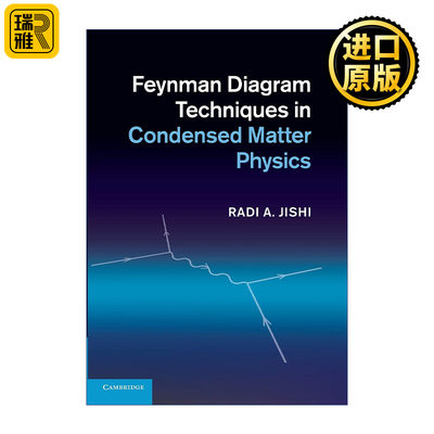 英文原版 Feynman Diagram Techniques in Condensed Matter Physics 凝聚态物理中的费曼图技巧 Radi A. Jishi 进口英语原版书籍