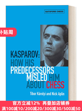 英文原版 Kasparov How His Predecessors Misled Him About Chess 卡斯帕罗夫的国际象棋败局记述 英文版 进口英语原版书籍
