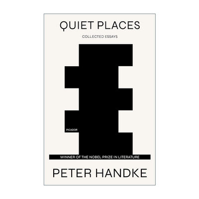 英文原版 Quiet Places 试论疲倦 彼得汉德克文集 英文版 进口英语原版书籍
