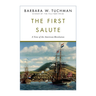 The First Salute 第一声礼炮 另一种视角下的美国革命 八月炮火作者Barbara W. Tuchman