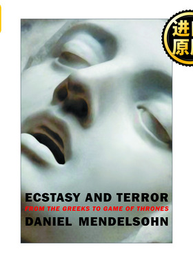 Ecstasy and Terror 狂喜与恐怖 从希腊到权力的游戏 文学批评 Daniel Mendelsohn