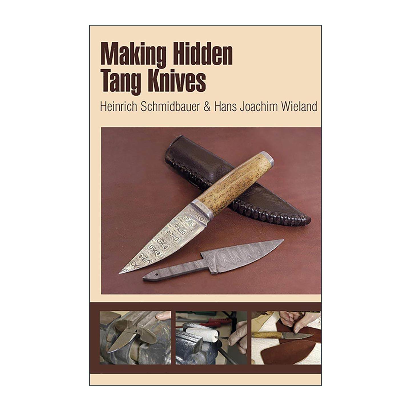 英文原版 Making Hidden Tang Knives 隐藏式刀柄刀具制作 初学者插图指南 Heinrich Schmidbauer 英文版 进口英语原版书籍