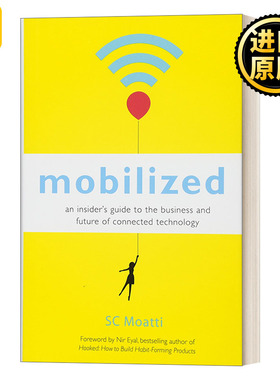 Mobilized 动员:互联技术的商业和未来内幕指南 SC Moatti 精装