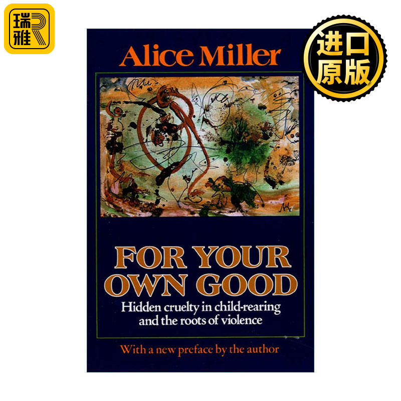 For Your Own Good 都是为你好 童年创伤 儿童心理学家Alice Miller