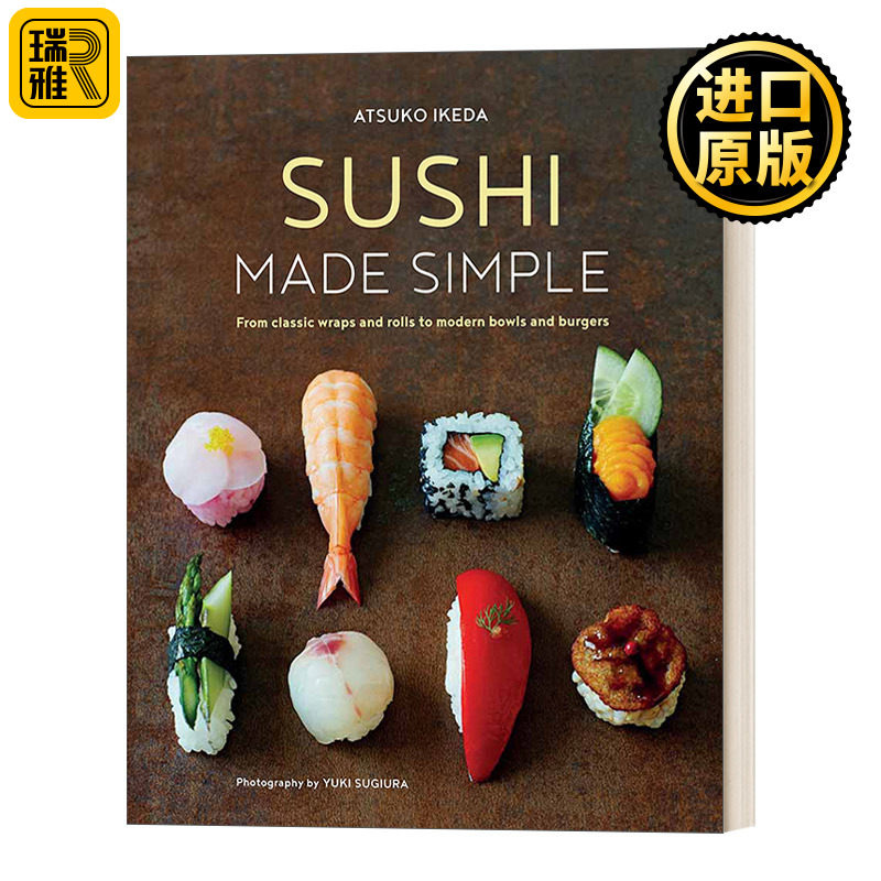 Sushi Made Simple 简易寿司：60种寿司做法的大师课 精装 英文原版