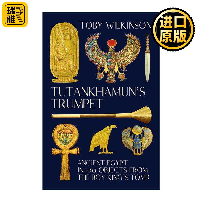 英文原版 Tutankhamun's Trumpet 图坦卡蒙的号角 100件宝物中的古埃及文明 托比·威尔金森 精装 英文版 进口英语原版书籍