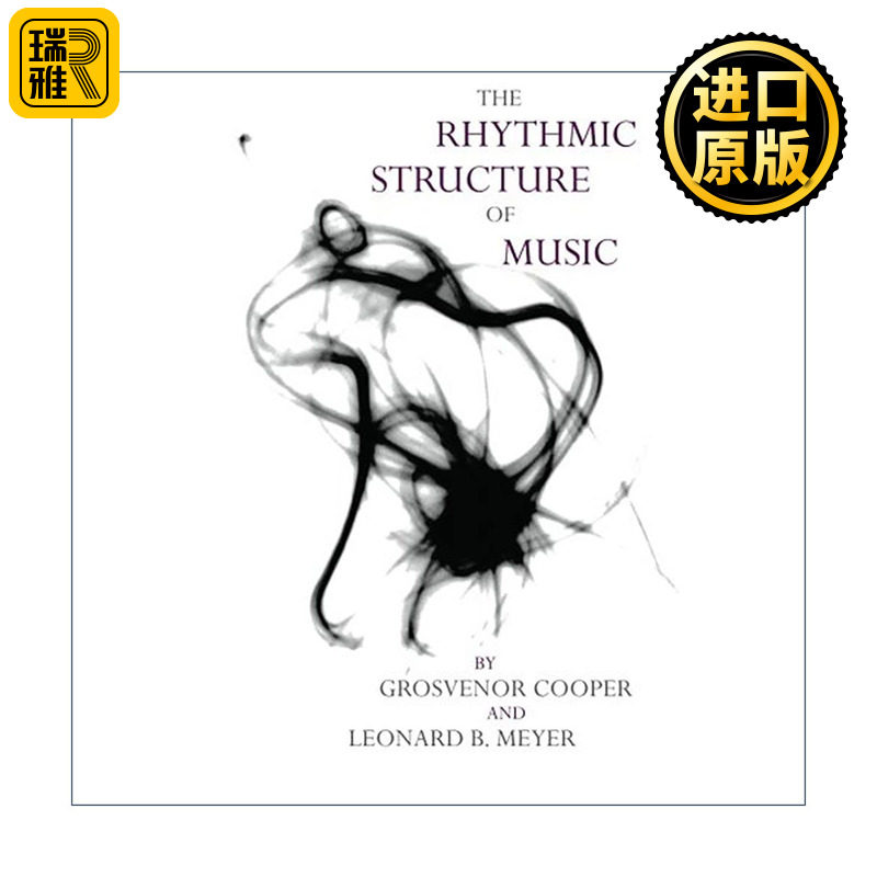 英文原版 The Rhythmic Structure of Music 音乐的节奏结构 伦纳德·迈尔 芝加哥大学 英文版 进口英语原版书籍