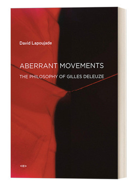 英文版 Aberrant Movements 反常的运动 吉尔 德勒兹哲学理论 David Lapoujade