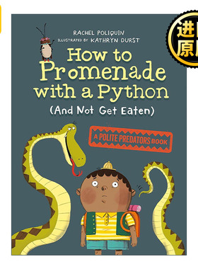 英文原版 How to Promenade with a Python and Not Get Eaten 如何与蟒蛇散步且不被吃掉 儿童搞笑科普 章节桥梁故事书 英文版