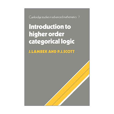 英文原版 Introduction to Higher-Order Categorical Logic 高阶范畴逻辑导论 剑桥高等数学研究系列 英文版 进口英语原版书籍