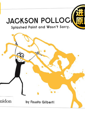 Jackson Pollock Splashed Paint And Wasnt Sorry儿童绘本