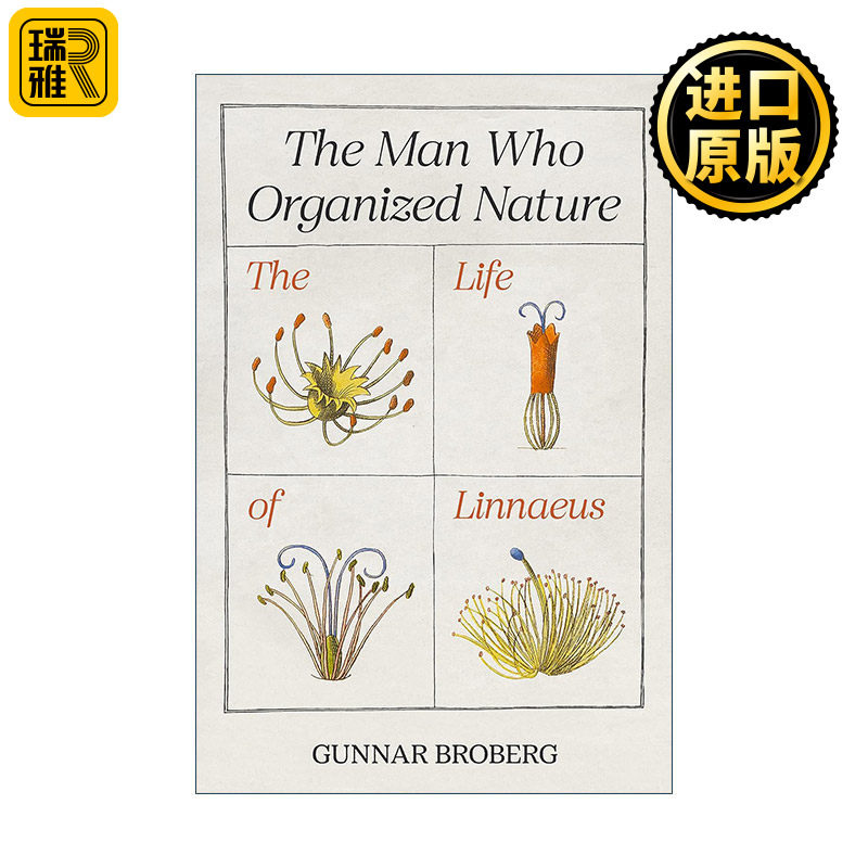 The Man Who Organized Nature 组织自然的人 林奈的一生 现代生物分类学之父传记 Gunnar Broberg 精装 英文原版