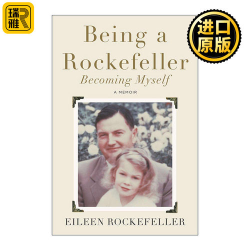 Being a Rockefeller, Becoming Myself 成为洛克菲勒家族的一员 成为我自己 大卫·洛克菲勒之女Eileen Rockefeller传记 亿万富翁