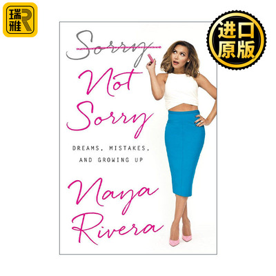 Sorry Not Sorry 抱歉不抱歉 梦想 错误与成长 Naya Rivera娜雅·里维拉自传 精装