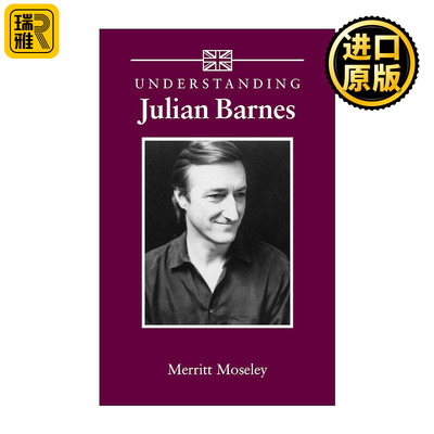 Understanding Julian Barnes 理解当代英国文学之 朱利安·巴恩斯 南卡罗来纳大学文学研究系列