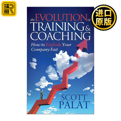 英文原版 The Evolution of Training and Coaching 培训和指导的进化 如何快速发展你的公司 员工管理指南 Scott Palat 英文版