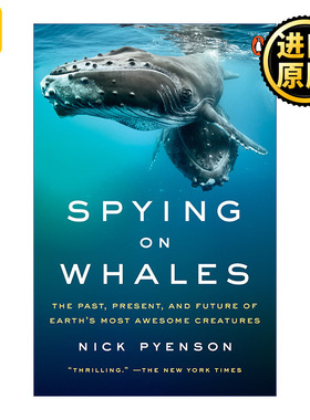 Spying on Whales 鲸之骨 穿越海陆与时空的寻鲸之旅 Nick Pyenson