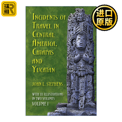 英文原版 Incidents of Travel in Central America Chiapas and Yucatan  Vol.1 中美洲 恰帕斯与尤卡坦游记 卷一 中美洲考古学
