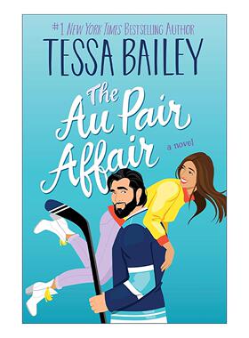 英文原版 The AU Pair Affair 寄宿恋情 Tessa Bailey泰莎贝利 浪漫爱情小说 英文版 进口英语原版书籍