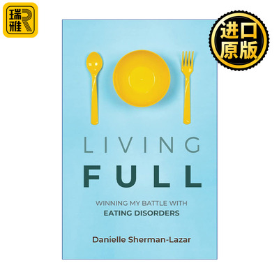 Living Full 饱腹生活 战胜进食障碍 饮食失调 心理学 Danielle Sherman-Lazar
