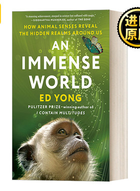 An Immense World 广袤的世界 动物感官如何揭示我们周围的世界  Ed Yong 精装