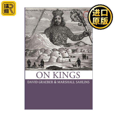 On Kings 论国王 人类学研究 David Graeber