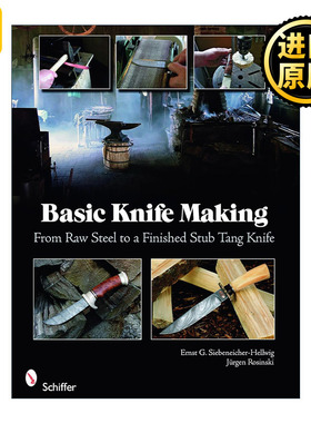 Basic Knife Making 基础刀具制作指南 从粗钢到成品短唐刀 Ernst G Siebeneicher-Hellwig