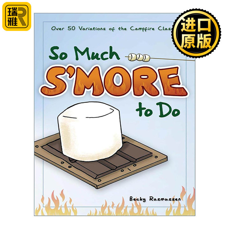 英文原版 So Much S'more to Do 烤棉花糖饼干 经典篝火野餐小食食谱 露营甜点烘烤指南 Becky Rasmussen 英文版 进口英语原版书籍
