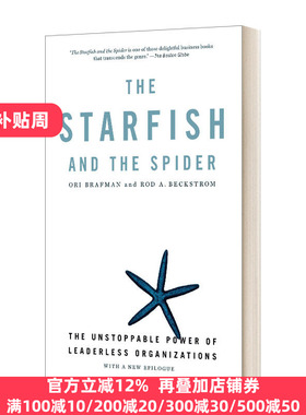 The Starfish and the Spider: the Unstoppable Power of Leaderless Organizations 海星和蜘蛛：无领导组织的不可阻挡的力量