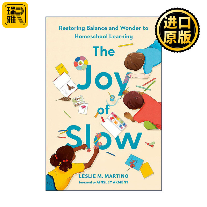 英文原版 The Joy of Slow 慢的乐趣 恢复家庭学校教育的平衡和奇迹 在家上学 家长指南 Leslie Martino 精装 进口英语原版书籍