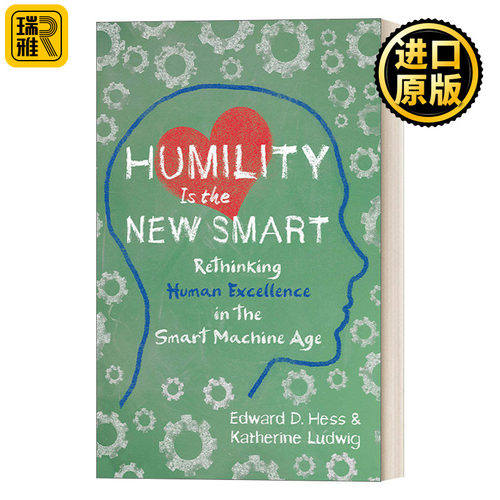Humility Is the New Smart 谦逊是新智慧:在智能机器时代反思人类的卓越 Edward D. Hess
