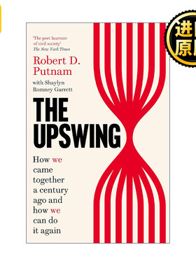 The Upswing 国家如何反弹回升 美国如何在一个世纪前凝聚 以及如何再次做到 罗伯特·帕特南