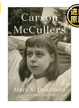 Carson Mccullers 卡森·麦卡勒斯传 心是孤独的猎手 伤心咖啡馆之歌作者 Mary V. Dearborn 精装