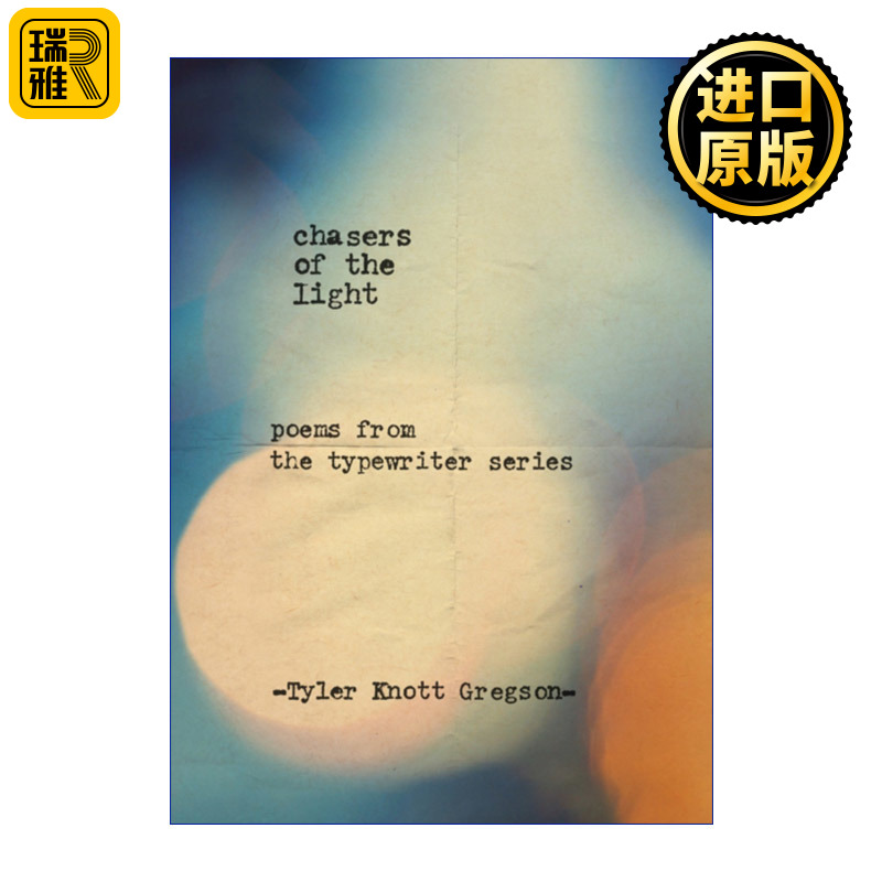Chasers of the Light 追逐光的男人和他的打字机 Tyler Knott Gregson诗集 精装