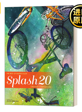 Splash 20: Creative Compositions 创意构图 第20版 水彩画 绘画技巧指南 雷切尔·鲁宾·沃尔夫 精装 英文原版