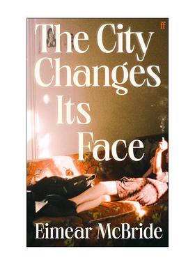 英文原版 The City Changes Its Face 城中恋变 艾梅?麦克布莱德Eimear McBride 都市爱情小说 英文版 进口英语原版书籍