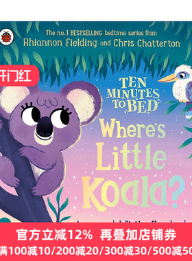 Ten Minutes to Bed: Where's Little Koala? 十分钟睡前故事 小考拉不见了 英文原版儿童绘本