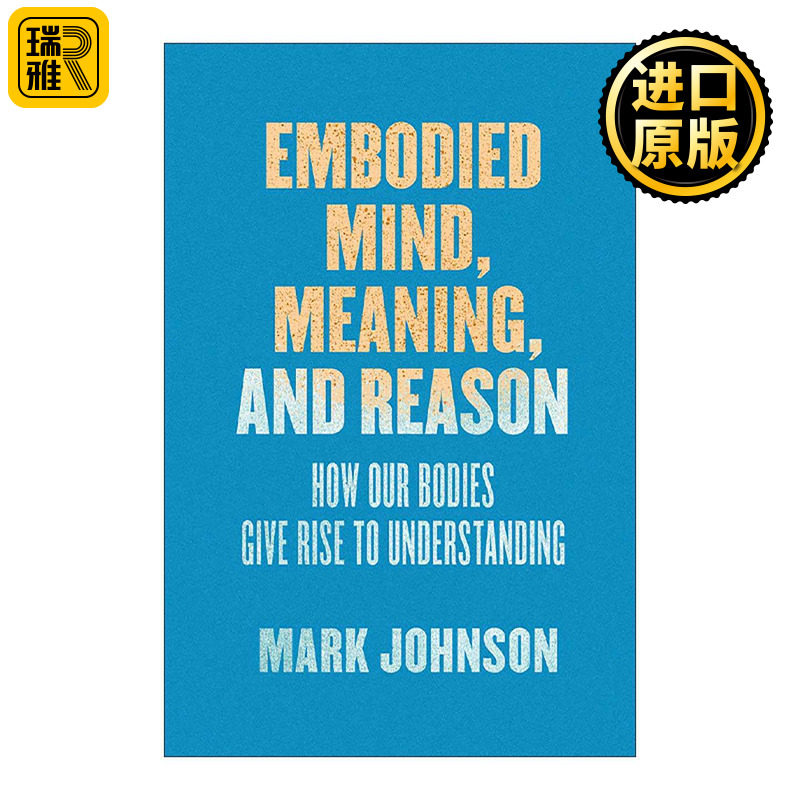英文原版 Embodied Mind Meaning and Reason 具体化的思想意义和理性 我们的身体如何产生理解 英文版 进口英语原版书籍
