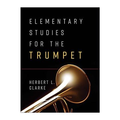 英文原版 Elementary Studies for the Trumpet 小号基础学习教程 练习指南 赫伯特·克拉克 英文版 进口英语原版书籍