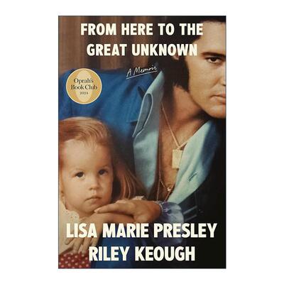 英文原版 From Here to the Great Unknown Oprah's Book Club 从这里到未知之地 猫王女儿回忆录 丽莎·玛丽·普雷斯利 精装