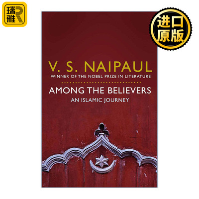 Among the Believers 信徒的国度 诺贝尔文学奖得主奈保尔 V.S.Naipaul